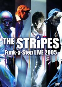 THE STRiPES - Funk-a-Step LIVE 2005