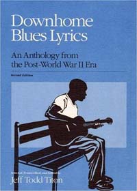 Downhome Blues Lyrics - An Anthology from the Post-World War II Era