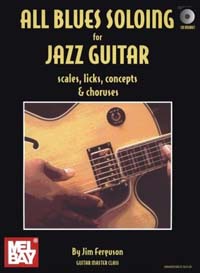 All Blues Soloing for Jazz Guitar - Scales, Licks, Concepts & Choruses