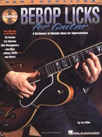 Bebop Licks for Guitar - A Dictionary of Melodic Ideas for Improvisation
