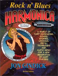Rock N' Blues Harmonica - A World of Harp Knowledge, Songs, Stories, Lessons, Riffs, Techniques and Audio Index for a New Generation of Harp Players
