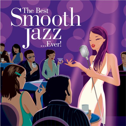 The Best Smooth Jazz...Ever!