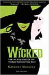 Wicked - The Life and Times of the Wicked Witch of the West